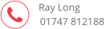  Ray Long  01747 812188